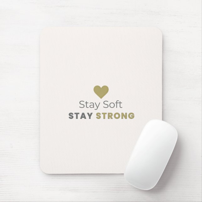 Stay Soft Stay Strong Motivational Mouse Pad (With Mouse)