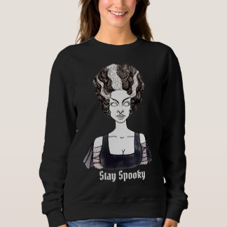 Stay Spooky - Bride of Frankenstein Sweatshirt