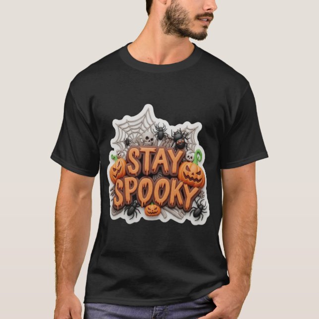 Stay Spooky Halloween message T-Shirt (Front)