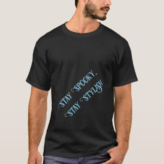 Stay Spooky, Stay Stylish T-Shirt