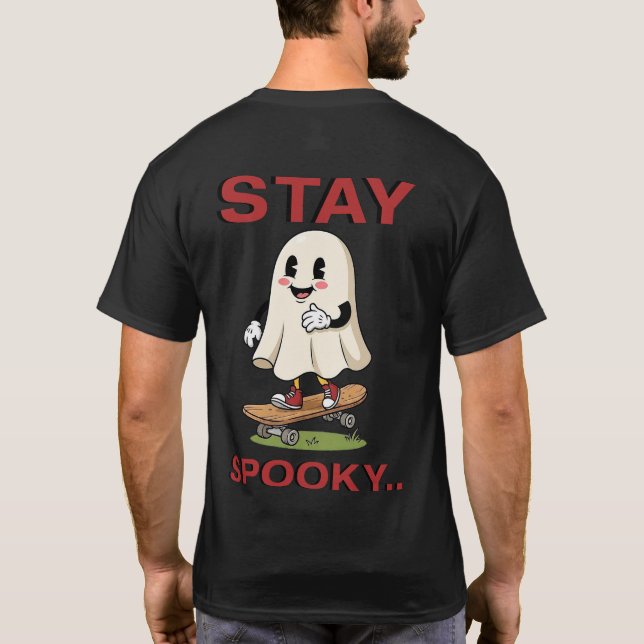 Stay Spooky  T-Shirt (Back)