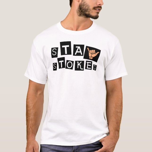 Stay Stoked T-Shirt (Front)