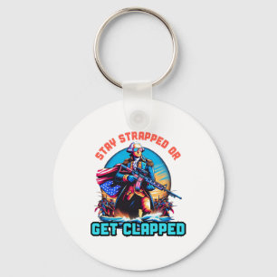 Stay Strapped Or Get Clapped George Washington 4th Key Ring