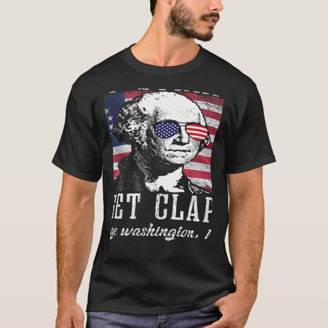 Stay strapped or get clapped George Washington 4th T-Shirt (Front)