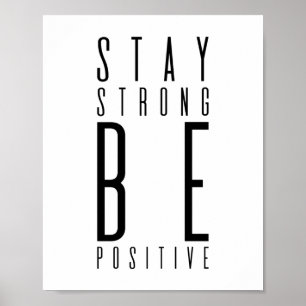 Stay Strong Be Positive   Motivational Poster