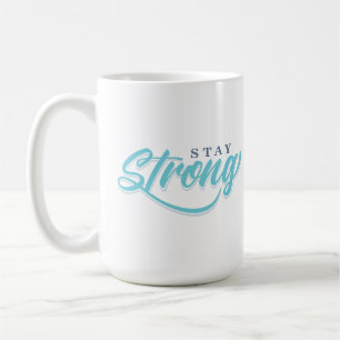 Stay Strong Coffee Mug