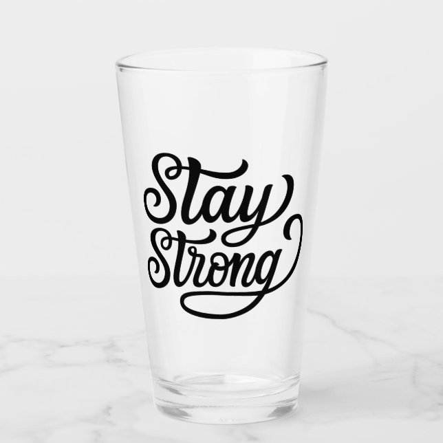 Stay Strong Glass (Front)