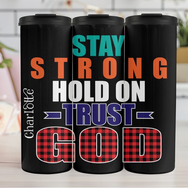Stay Strong Hold on Trust God Thermal Tumbler (Creator Uploaded)