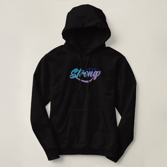 Stay Strong Hoodie (Design Front)