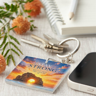 Stay Strong Inspirational Motivational Key Ring