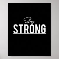 Stay Strong -  Inspiring Motivational Quote