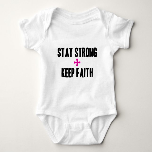 Stay Strong + Keep Faith Baby Bodysuit (Front)