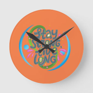 Stay strong live long round clock