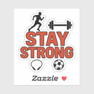 Stay Strong – Motivational Fitness Sticker