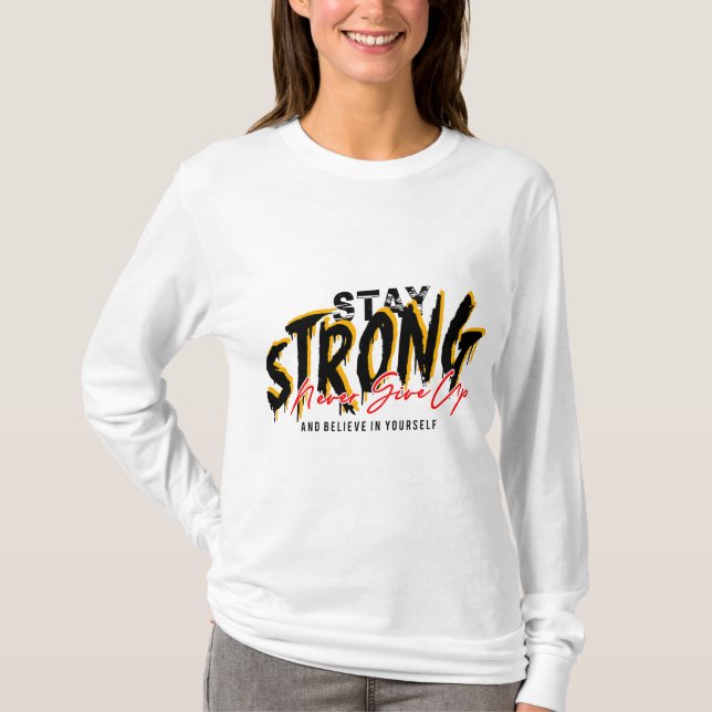 Stay Strong Motivational Long-Sleeve Shirt (Front)