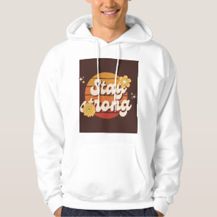 Stay Strong – Motivational Quote T-Shirt & Hoodie