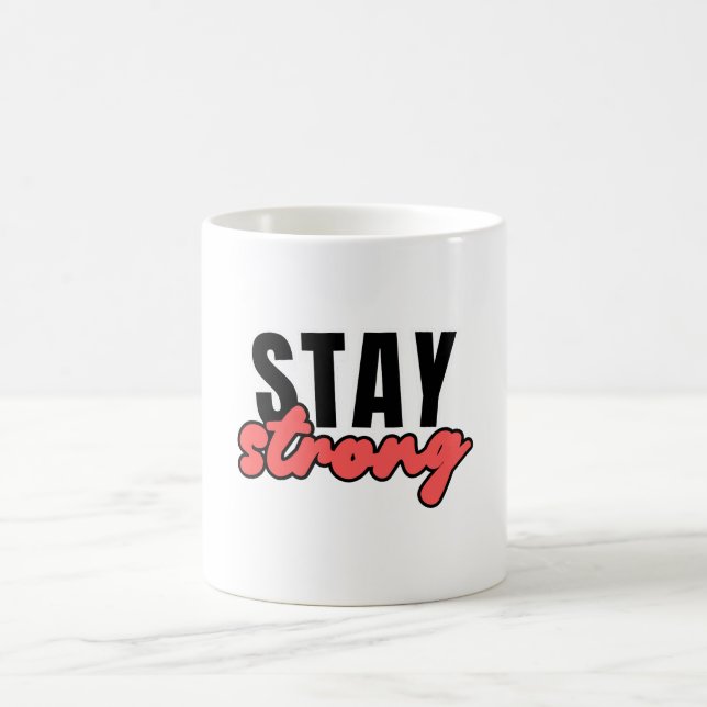 Stay Strong motivational typography design Coffee Mug (Center)