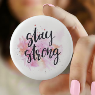 Stay strong Pin button —Inspirational Quotes Patch