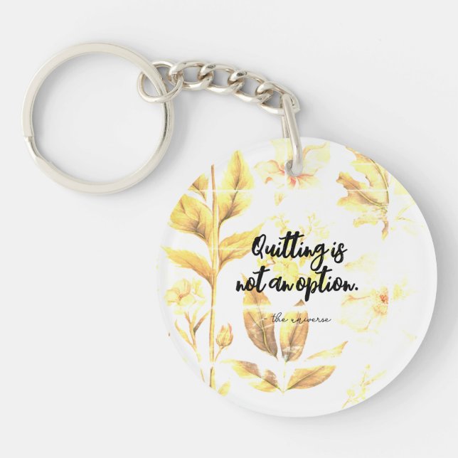 Stay Strong: Quitting is Not an Option Acrylic Key Ring (Front)