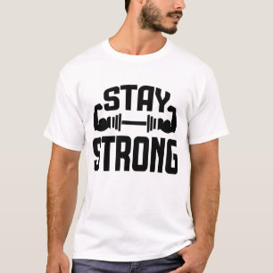 Stay Strong Shirt – Motivational Quote T-Shirt, Po