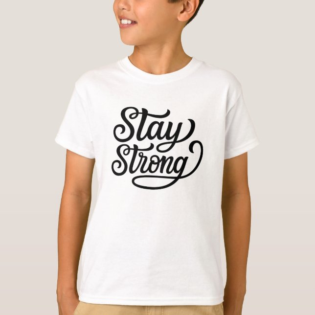 Stay Strong T-Shirt (Front)