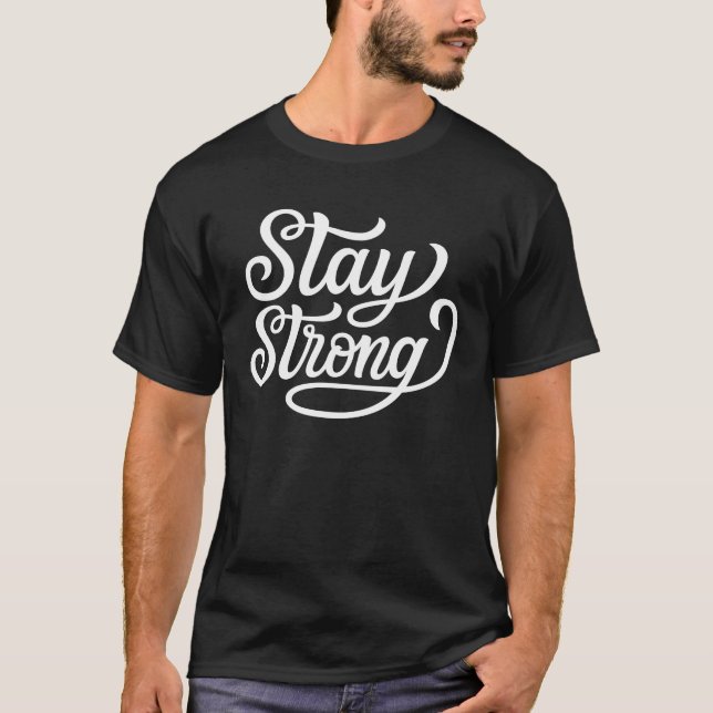 Stay Strong T-Shirt (Front)