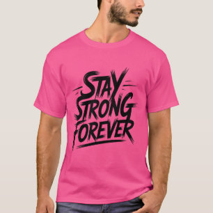 Stay Strong T-Shirt