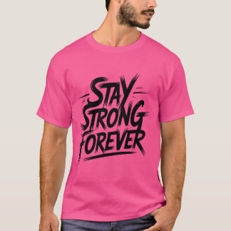 Stay Strong T-Shirt