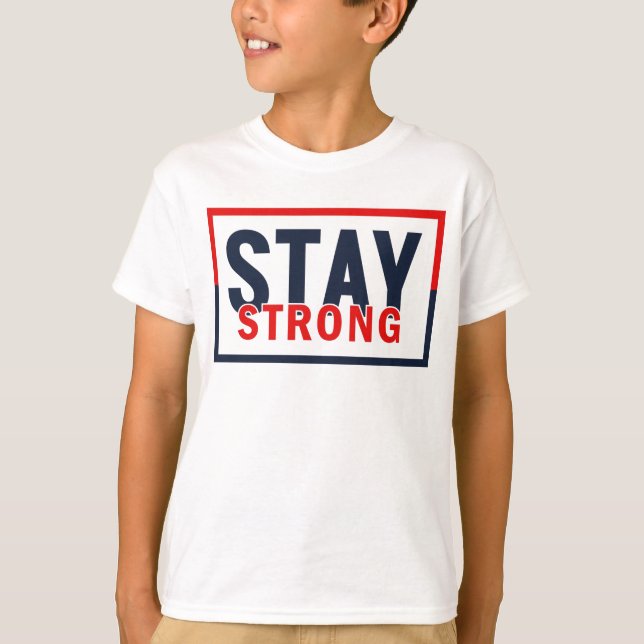Stay Strong T-Shirt (Front)