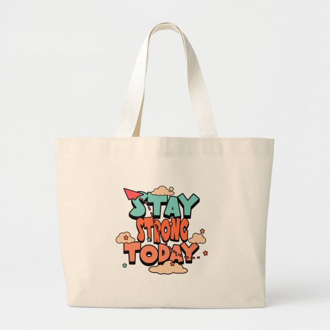Stay Strong Today Large Tote Bag (Front)