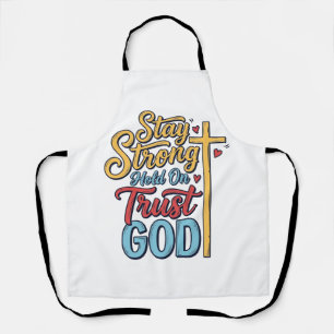 Stay Strong Trust God Christian Cross Shirt Design Apron