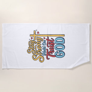 Stay Strong Trust God Christian Cross Shirt Design Beach Towel