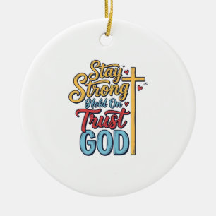Stay Strong Trust God Christian Cross Shirt Design Ceramic Tree Decoration