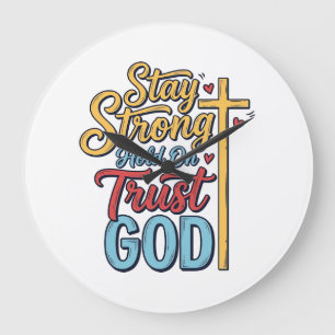 Stay Strong Trust God Christian Cross Shirt Design Large Clock
