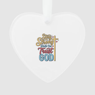 Stay Strong Trust God Christian Cross Shirt Design Ornament