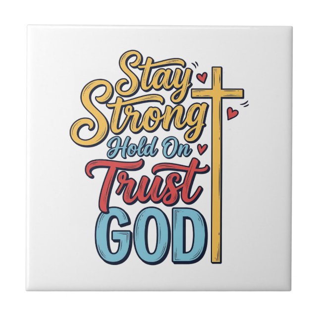 Stay Strong Trust God Christian Cross Shirt Design Tile (Front)