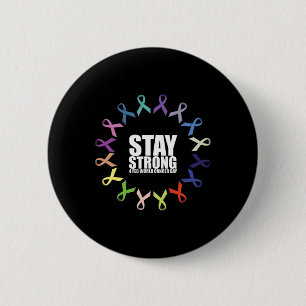 Stay Strong World Cancer Day 6 Cm Round Badge