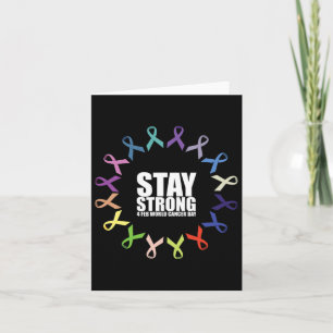 Stay Strong World Cancer Day Card