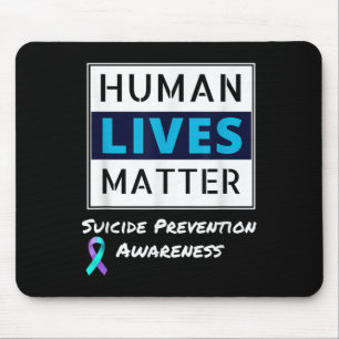 Stay Suicide Prevention Awareness Human Lives Mouse Pad