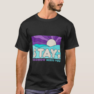 Stay Suicide Prevention Awareness Mental Health Su T-Shirt