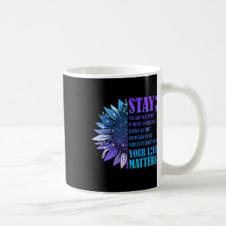 Stay Suicide Prevention Awareness Positive Motivat Coffee Mug