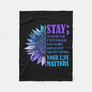 Stay Suicide Prevention Awareness Positive Motivat Fleece Blanket