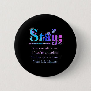 Stay Suicide Prevention Awareness Suicide Awarenes 6 Cm Round Badge