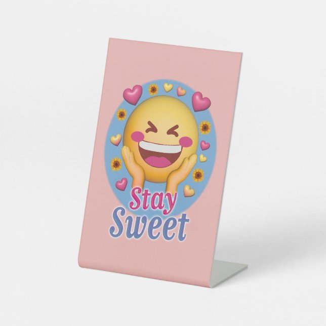 Stay sweet  pedestal sign (Front)