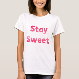 Stay Sweet Pink Typography Design 🍬 T-Shirt