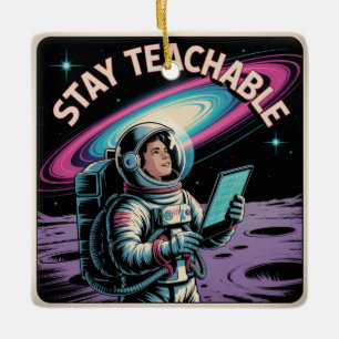 Stay Teachable Ceramic Ornament