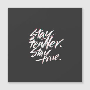 Stay Tender, Stay True