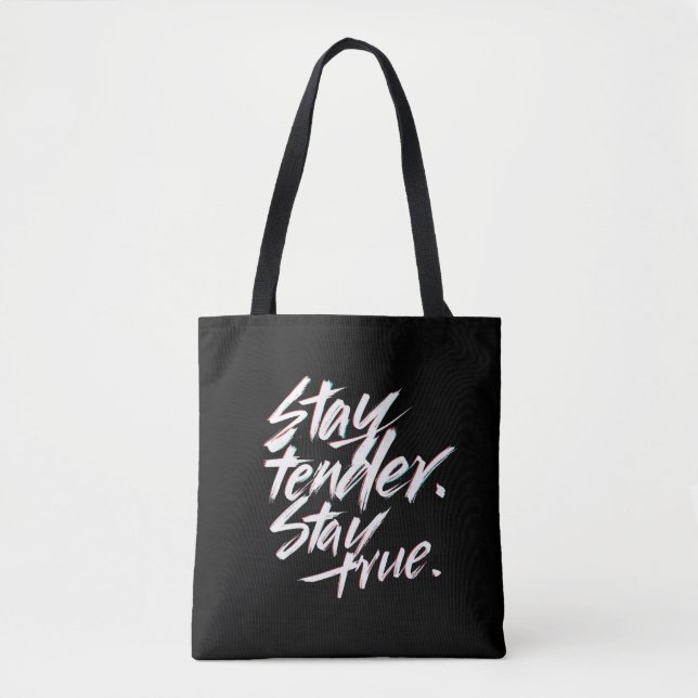 Stay Tender, Stay True Tote Bag (Front)