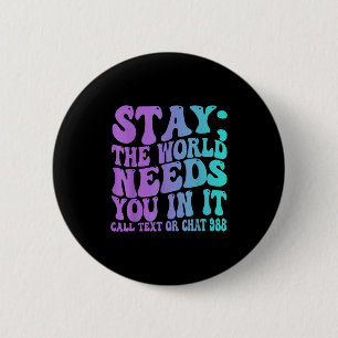 Stay Tomorrow Need You 988 Suicide Prevention Awar 6 Cm Round Badge