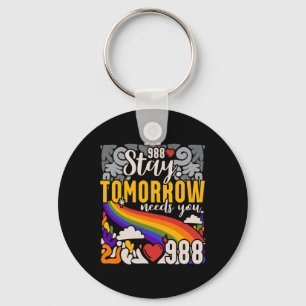 Stay Tomorrow Need You Mental Health Awareness  Key Ring